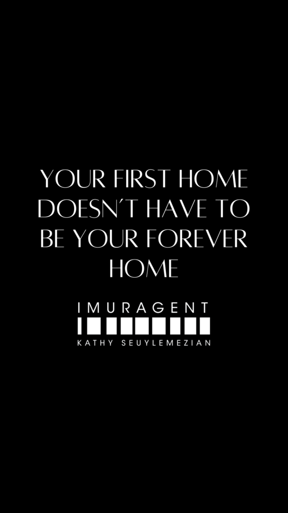 your first home doesn't have to be your forever home